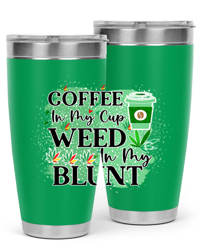 Coffee In My Cup Weed In My Blunt 60#- marijuana- Tumbler