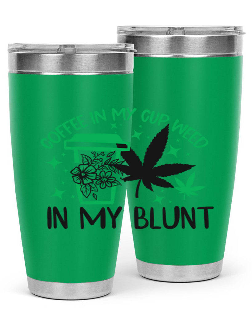 Coffee In my Cup Weed in my Blunt 62#- marijuana- Tumbler