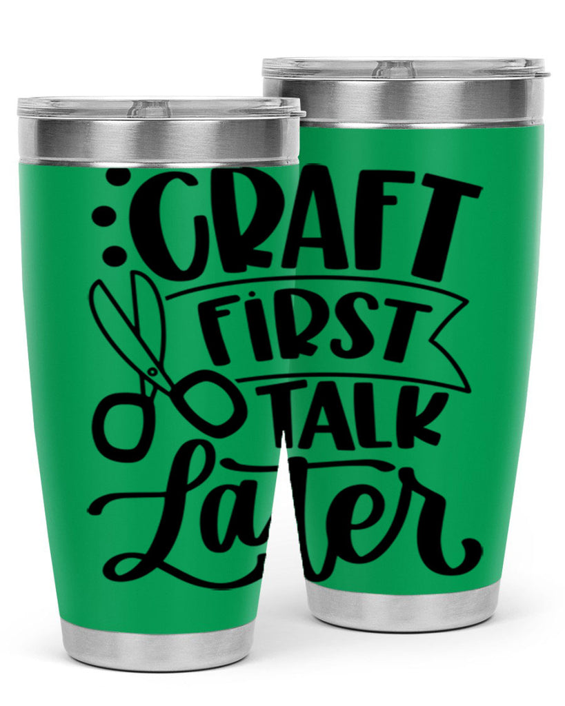 Craft First Talk Later 41#- crafting- Tumbler