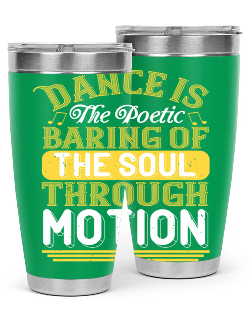 Dance is the poetic baring of the soul through motion 4#- dance- Tumbler