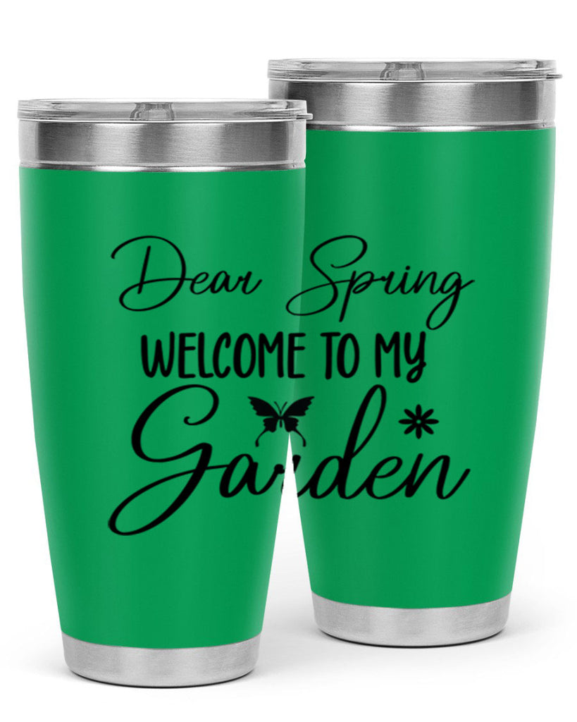 Dear spring welcome to my 123#- spring- Tumbler