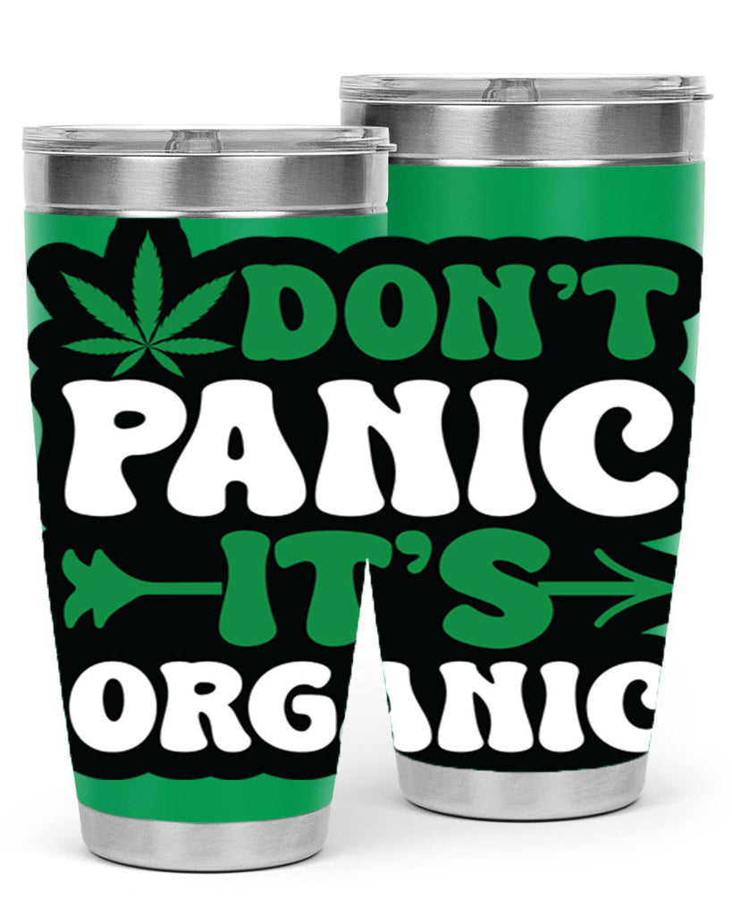 Dont panic its organic 76#- marijuana- Tumbler