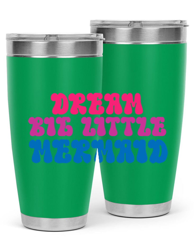 Dream Big Little Mermaid 114#- mermaid- Tumbler