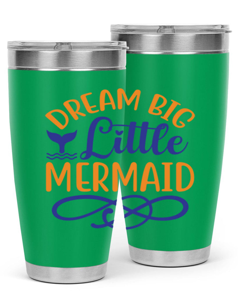 Dream Big Little Mermaid 115#- mermaid- Tumbler
