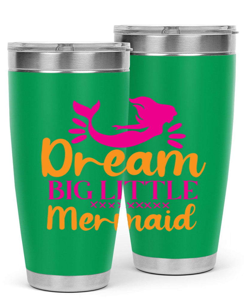 Dream Big Little Mermaid 117#- mermaid- Tumbler