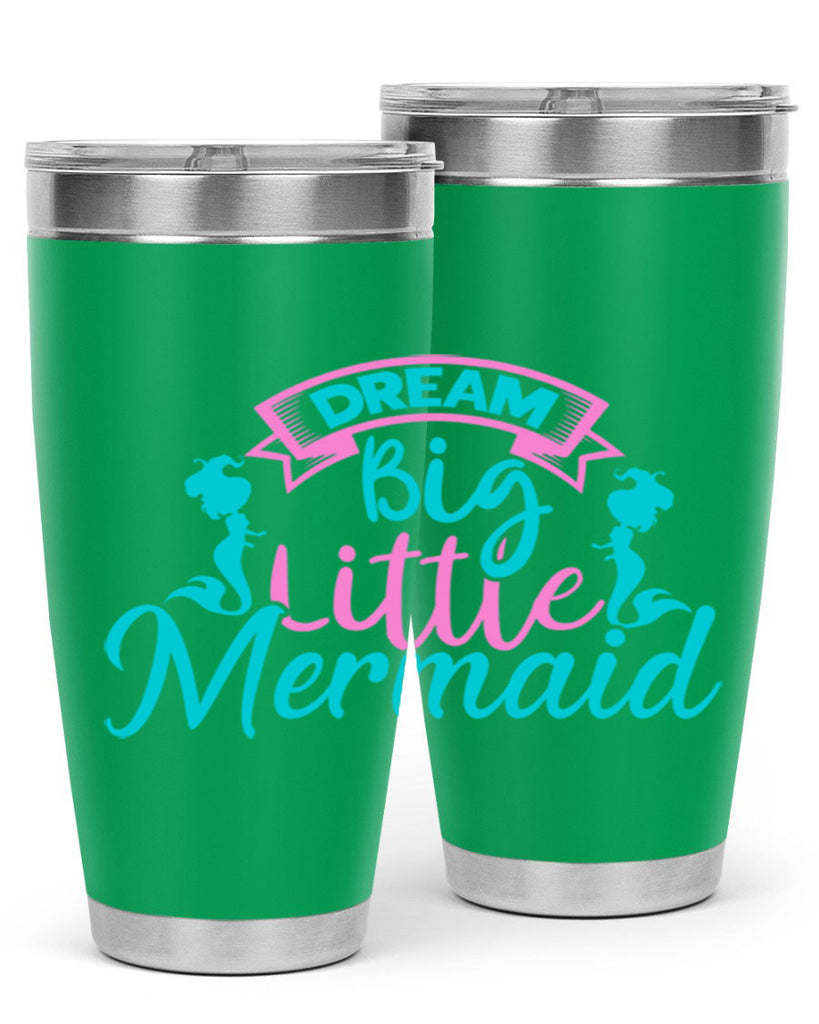 Dream Big Little Mermaid 122#- mermaid- Tumbler