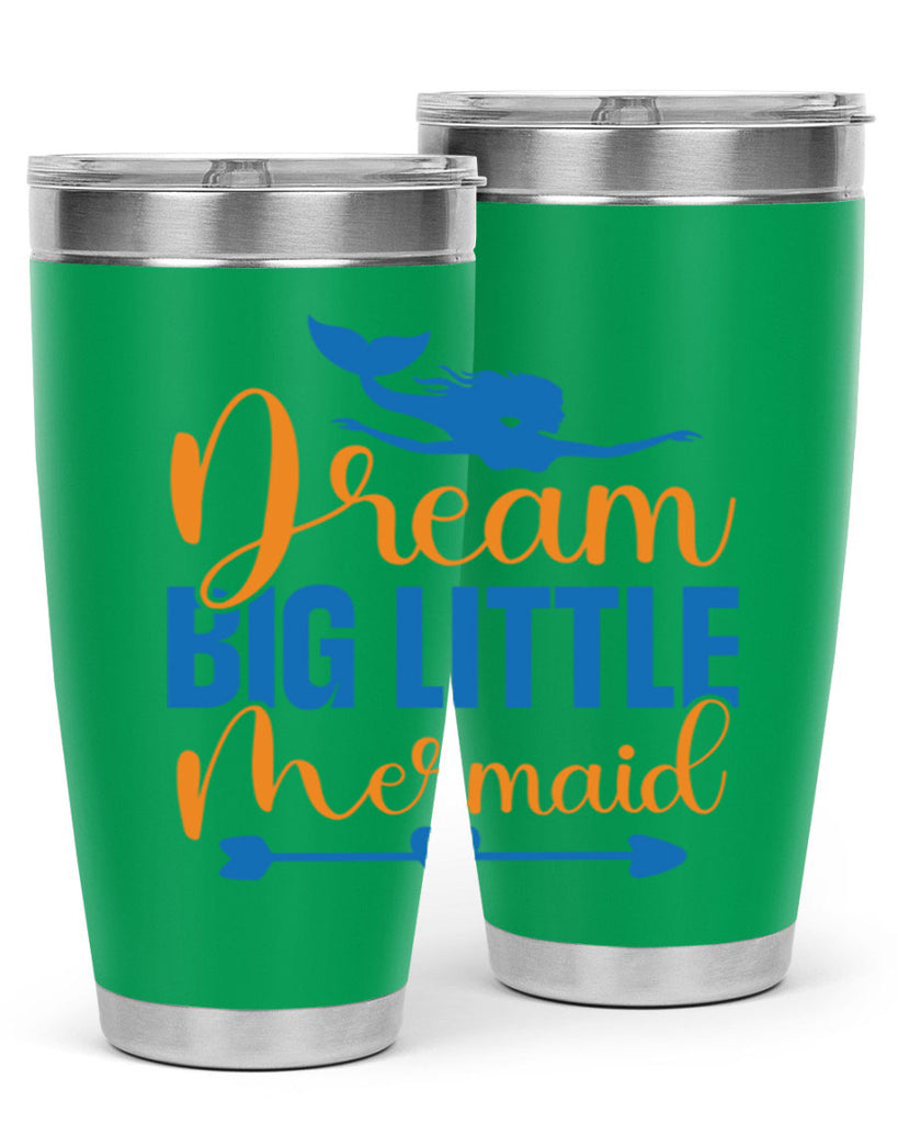Dream Big Little Mermaid 123#- mermaid- Tumbler