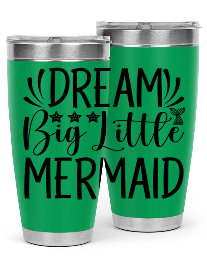 Dream Big Little Mermaid 126#- mermaid- Tumbler