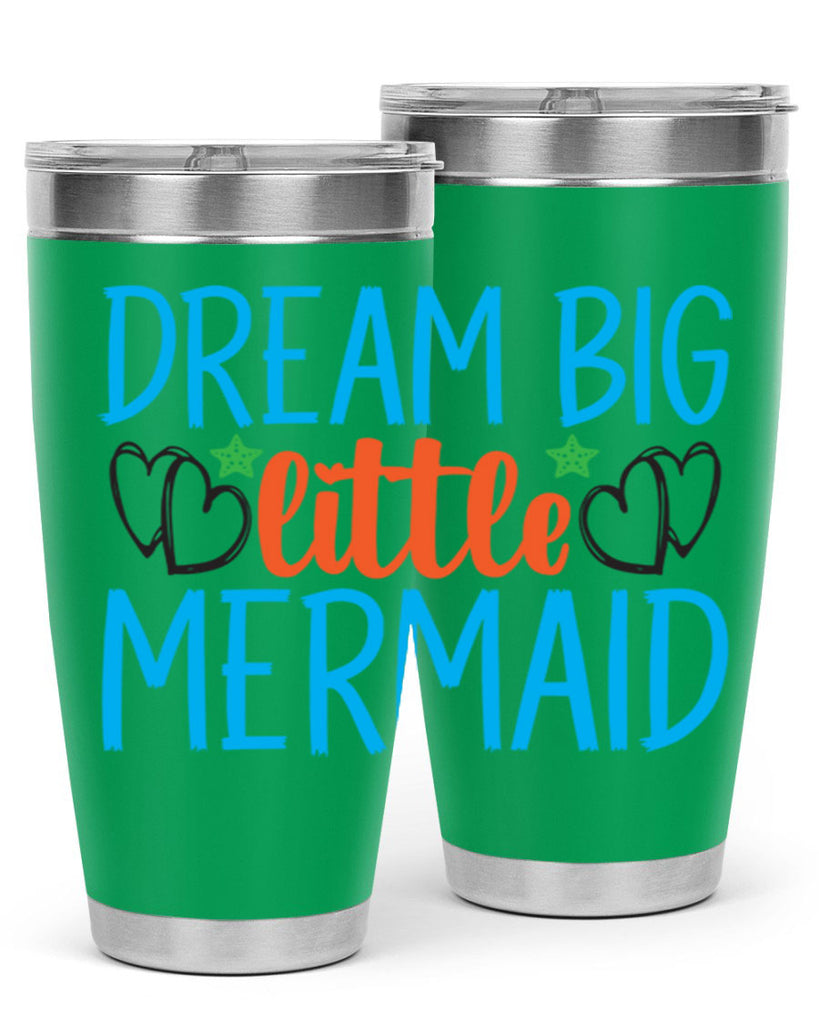 Dream Big Little Mermaid 128#- mermaid- Tumbler