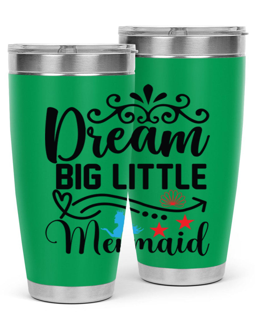 Dream Big Little Mermaid 133#- mermaid- Tumbler