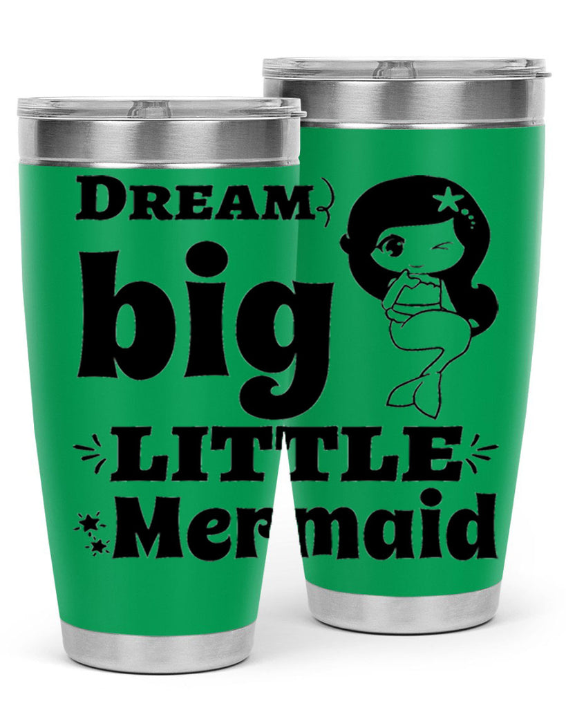 Dream big little Mermaid 127#- mermaid- Tumbler