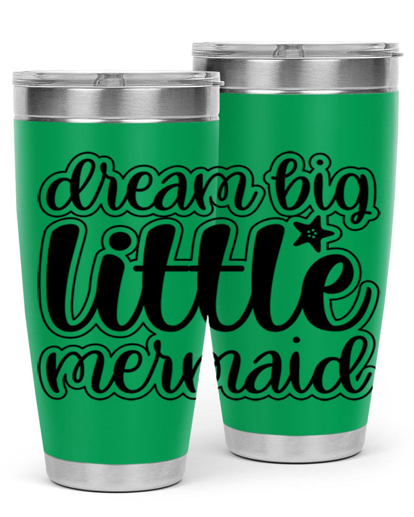 Dream big little mermaid 130#- mermaid- Tumbler