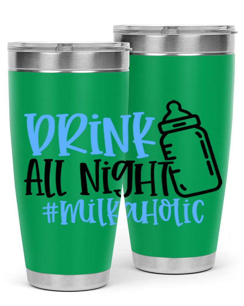 Drink All Night Milkaholic Style 99#- baby- tumbler