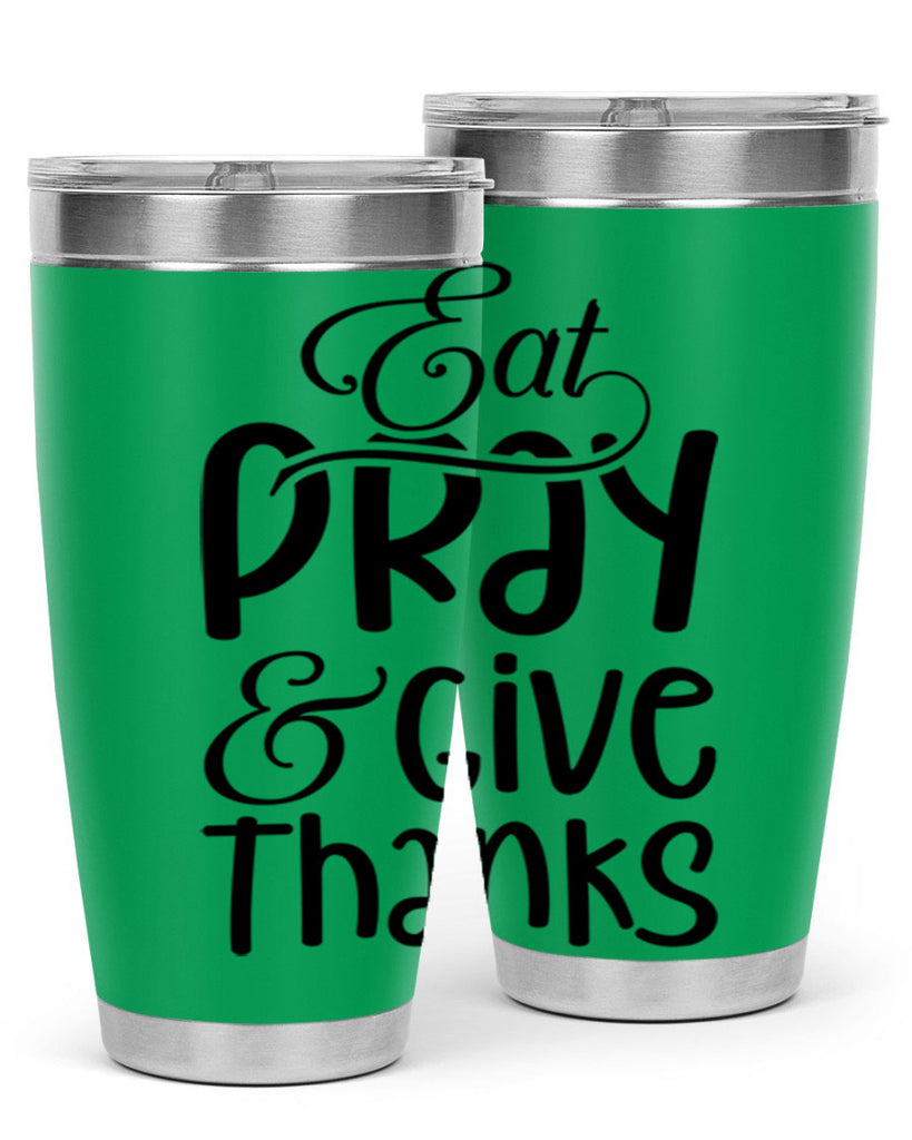 Eat Pray and Give Thanks 75#- fall- Tumbler