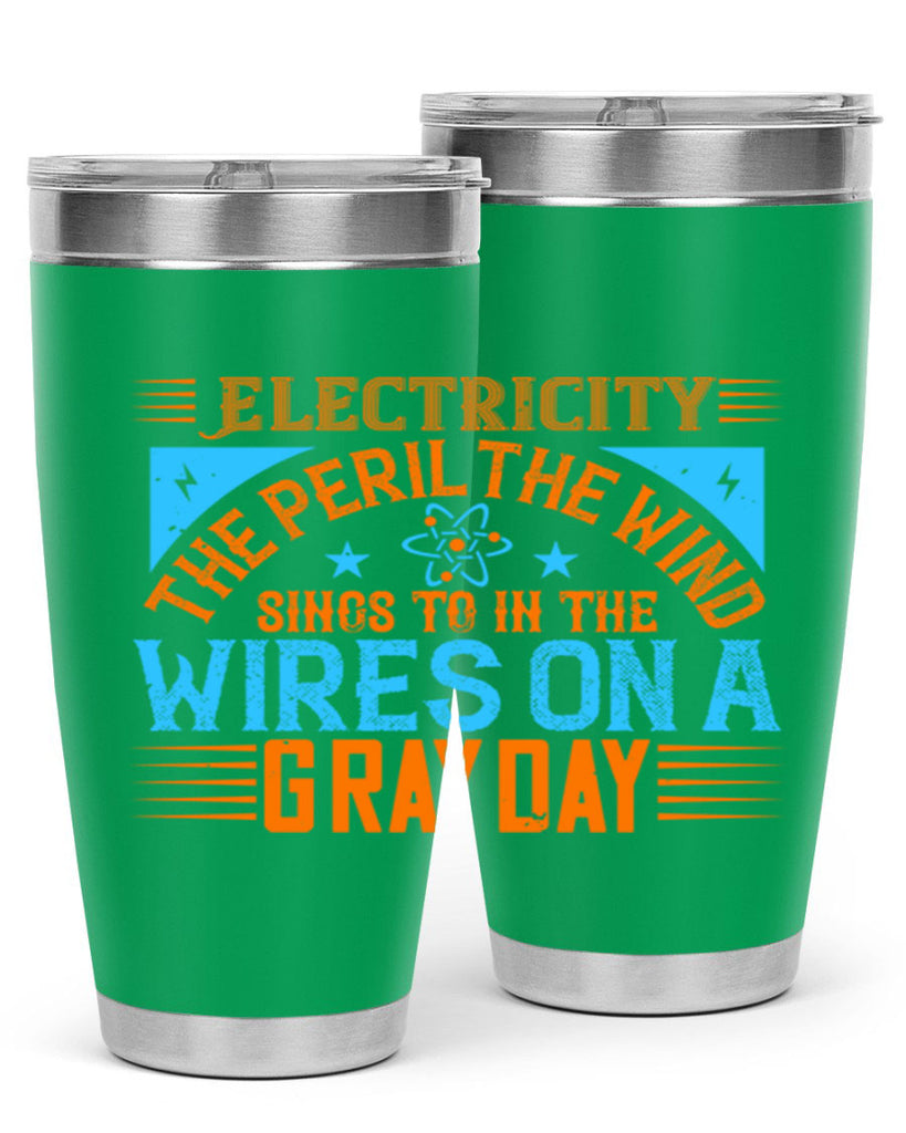 Electricity the peril the wind sings to in thewires on a gray day Style 43#- electrician- tumbler