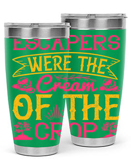 Escapers were the cream of the crop Style 49#- dog- Tumbler