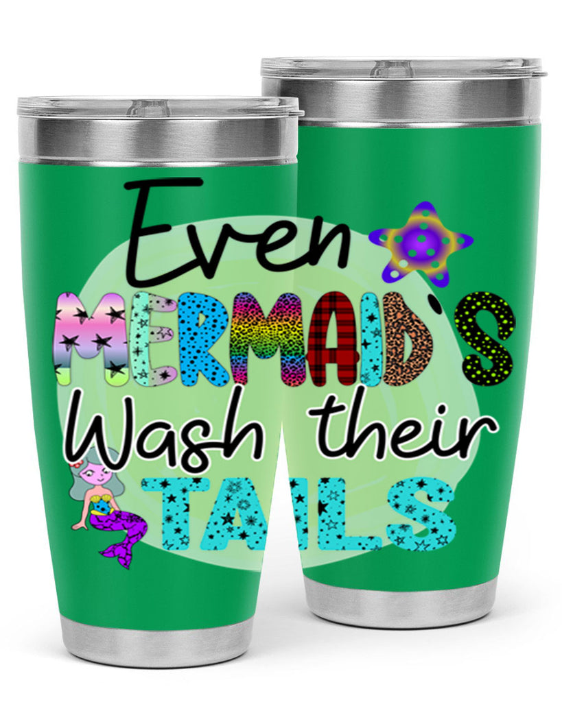 Even Mermaids Wash their Tails 160#- mermaid- Tumbler