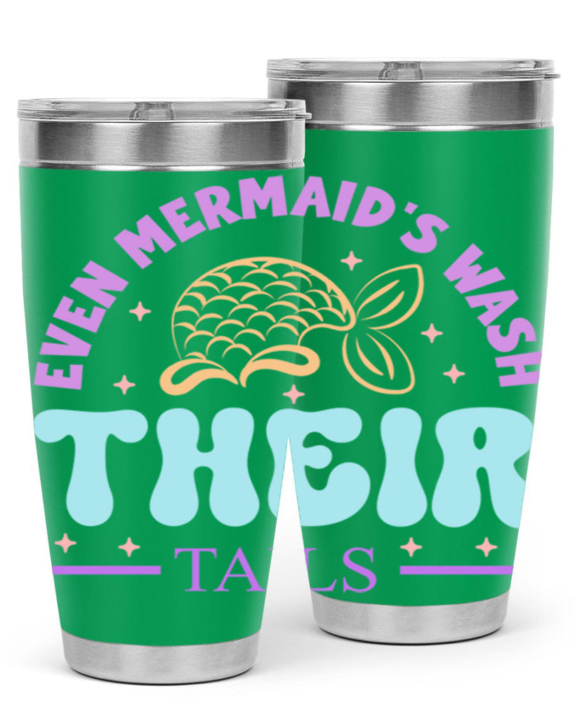 Even Mermaids Wash their Tails 162#- mermaid- Tumbler