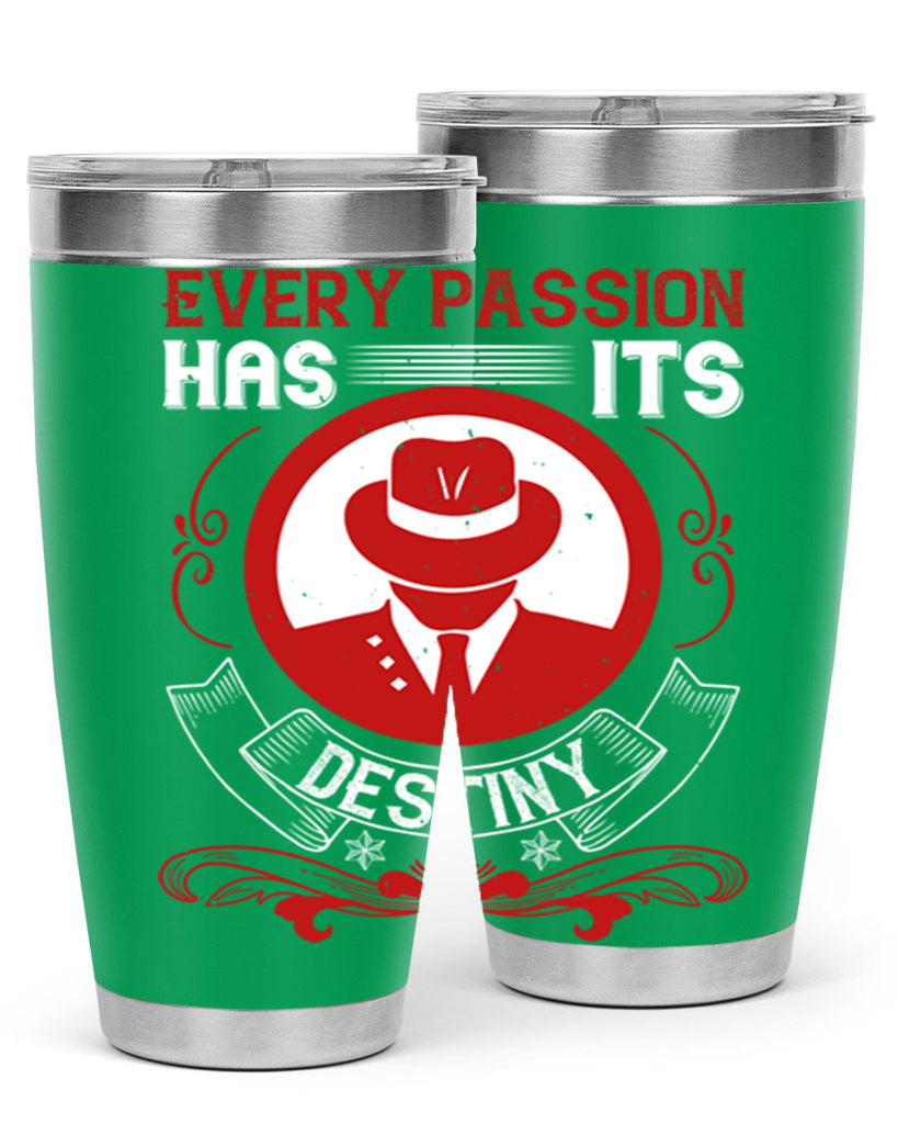 Every passion has its destiny Style 41#- coaching- tumbler