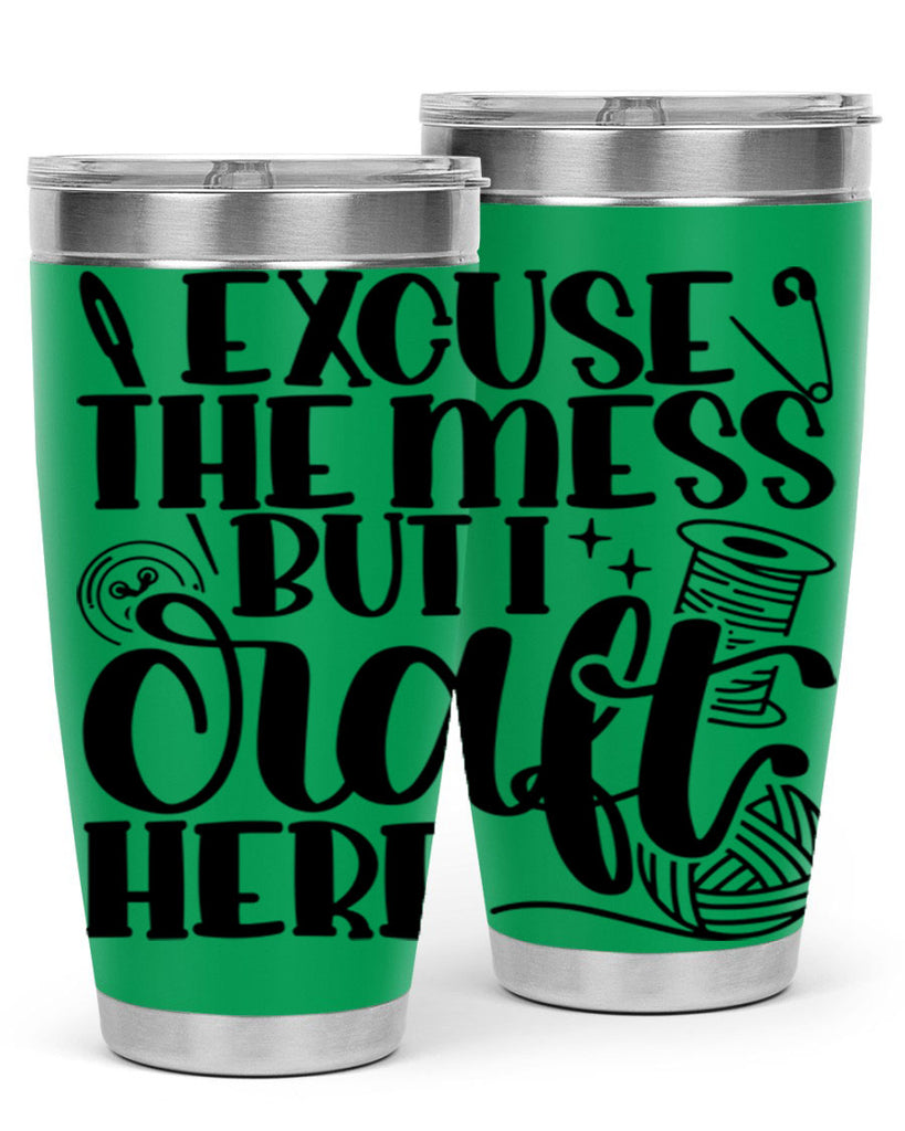Excuse The Mess But I Craft 27#- crafting- Tumbler