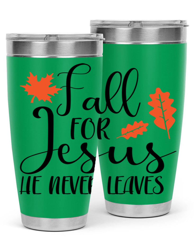 Fall For Jesus He Never Leaves 101#- fall- Tumbler