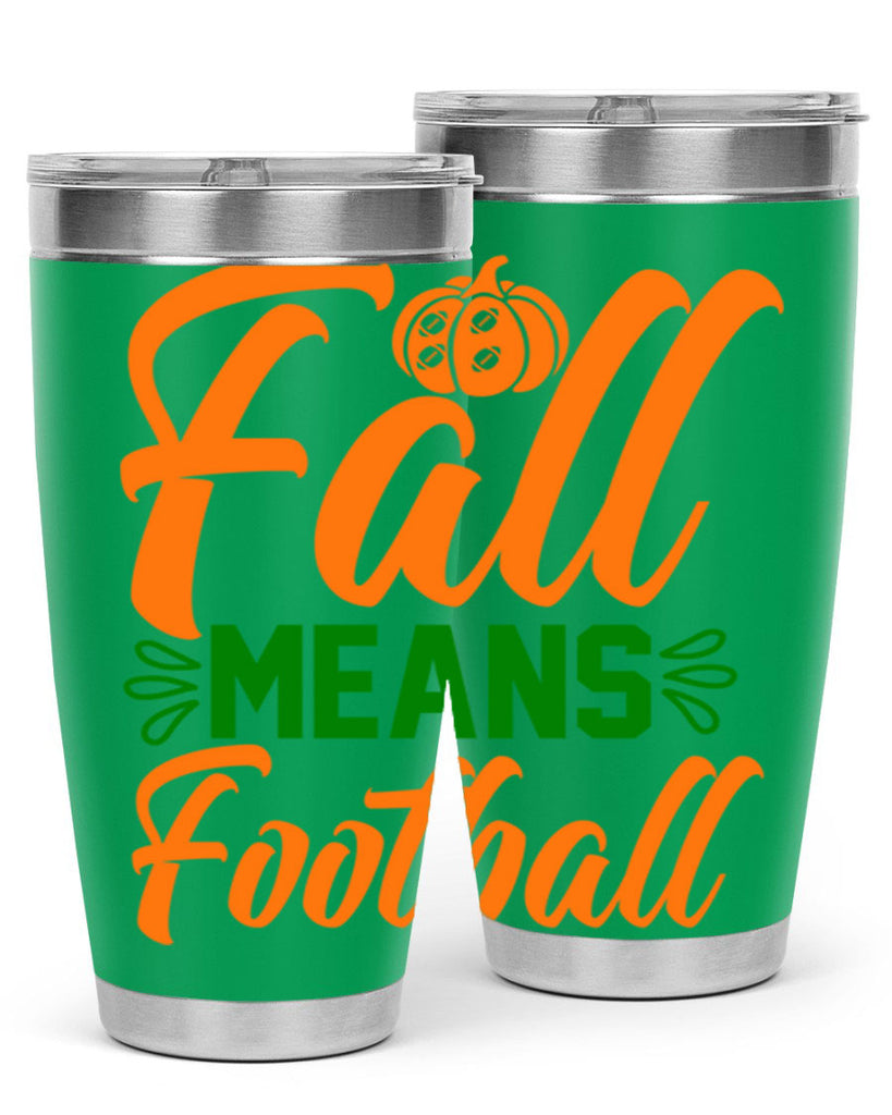 Fall Means Football 122#- fall- Tumbler