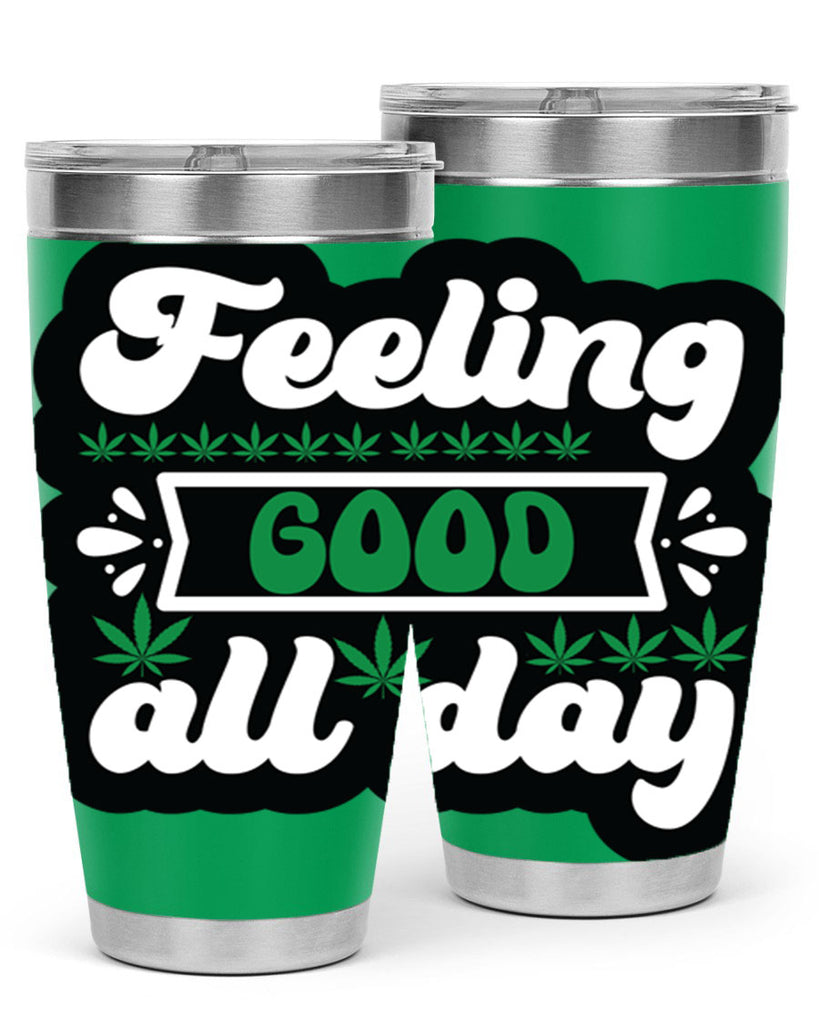 Feeling good all day 82#- marijuana- Tumbler