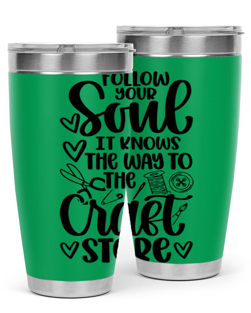 Follow Your Soul It 26#- crafting- Tumbler