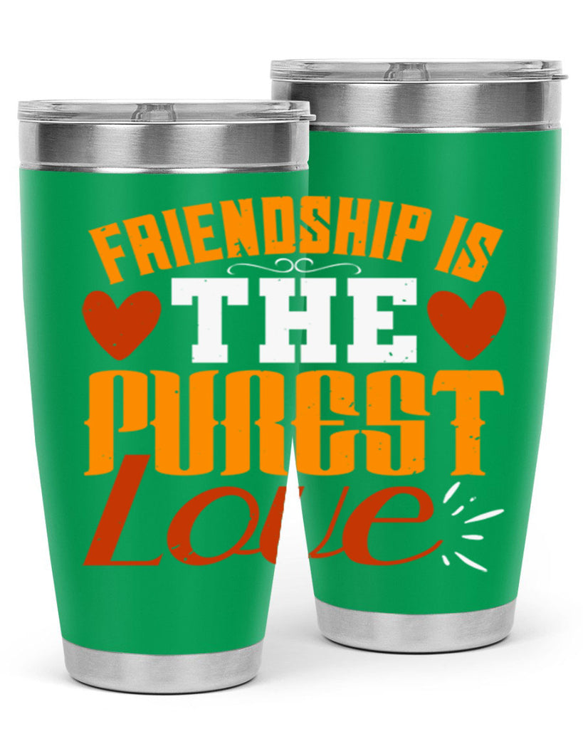 Friendship is the purest love Style 104#- Best Friend- Tumbler