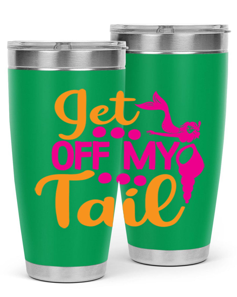 Get Off My Tail 171#- mermaid- Tumbler