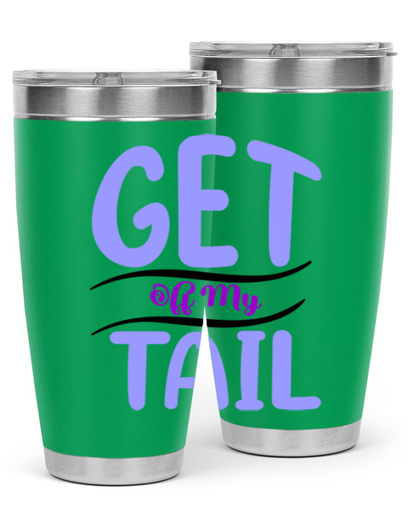 Get Off My Tail 172#- mermaid- Tumbler