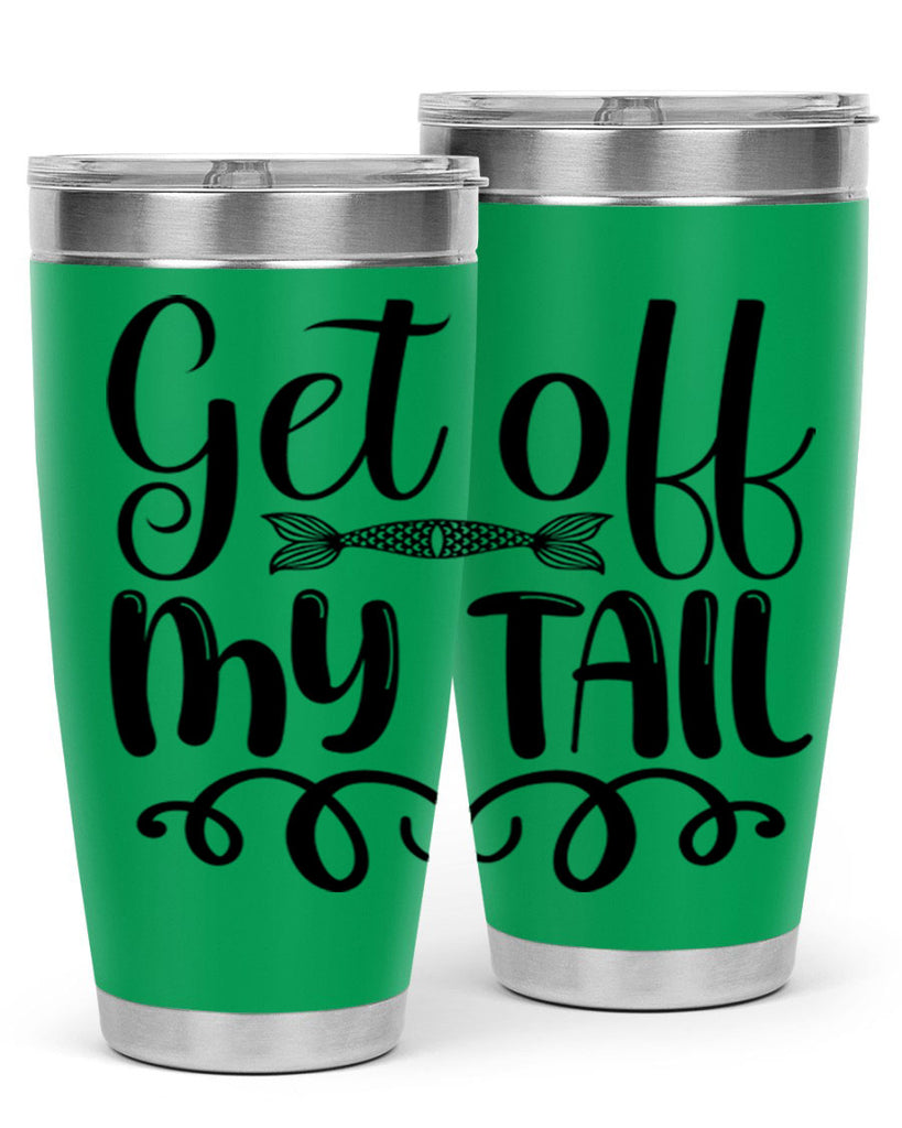 Get Off My Tail 178#- mermaid- Tumbler