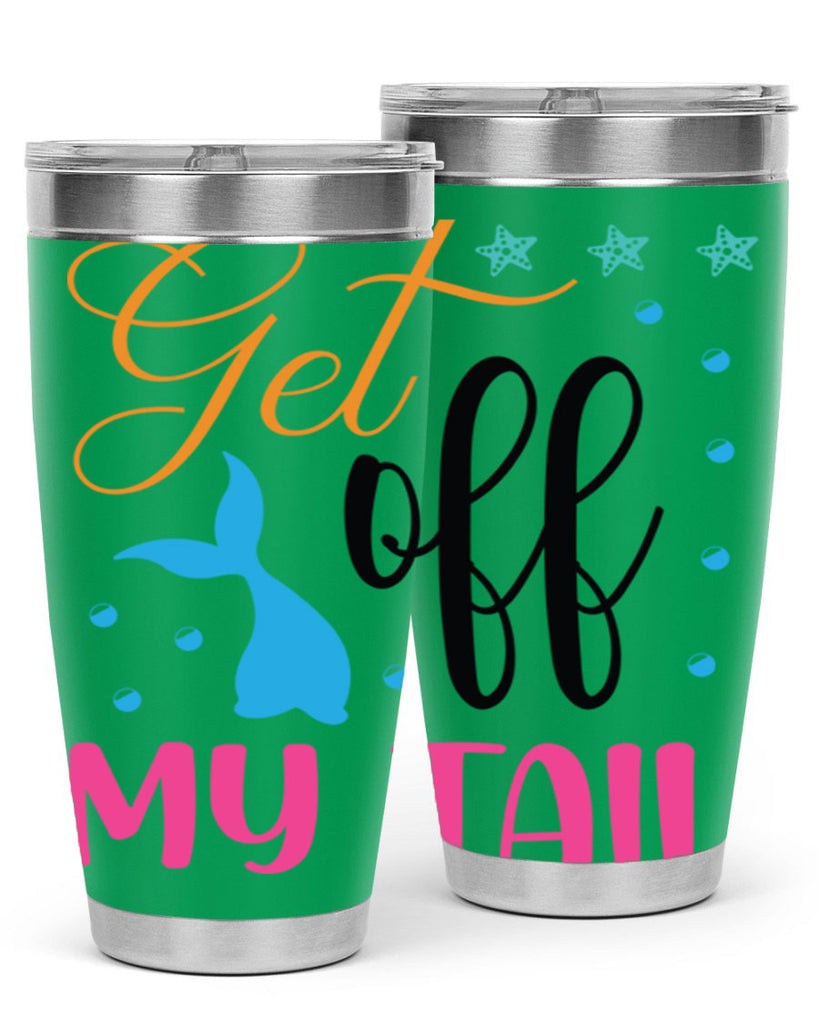 Get off My Tail 186#- mermaid- Tumbler