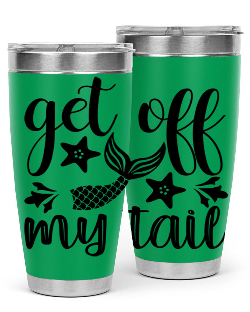 Get off my tail 180#- mermaid- Tumbler