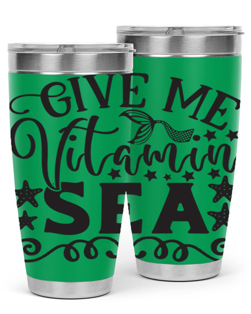 Give me vitamin sea 191#- mermaid- Tumbler