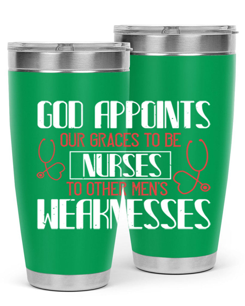 God appoints our graces to be NURSES to other men’s weaknesses Style 338#- nurse- tumbler
