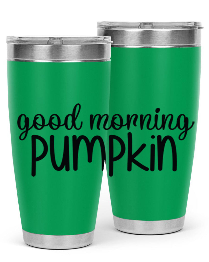 Good Morning Pumpkin 209#- fall- Tumbler