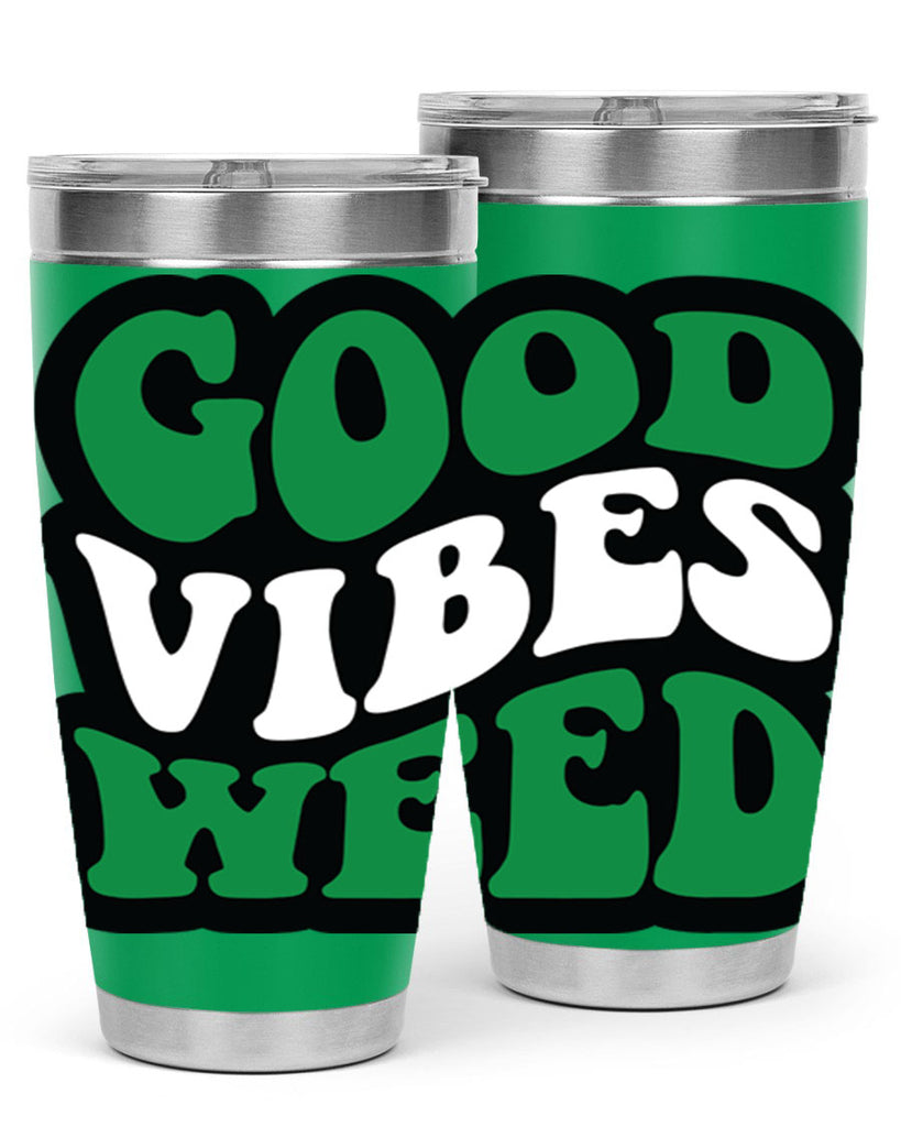 Good vibes weed 95#- marijuana- Tumbler