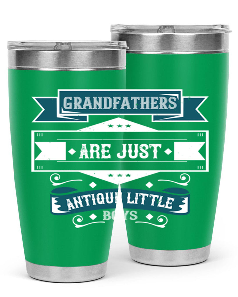 Grandfathers are just antique little boys 132#- grandpa - papa- Tumbler