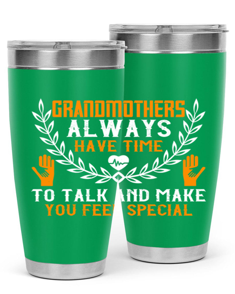 Grandmothers always have time 80#- grandma - nana- Tumbler