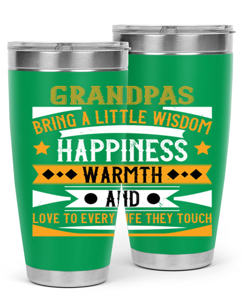 Grandpas bring a little wisdom happiness 98#- grandpa - papa- Tumbler