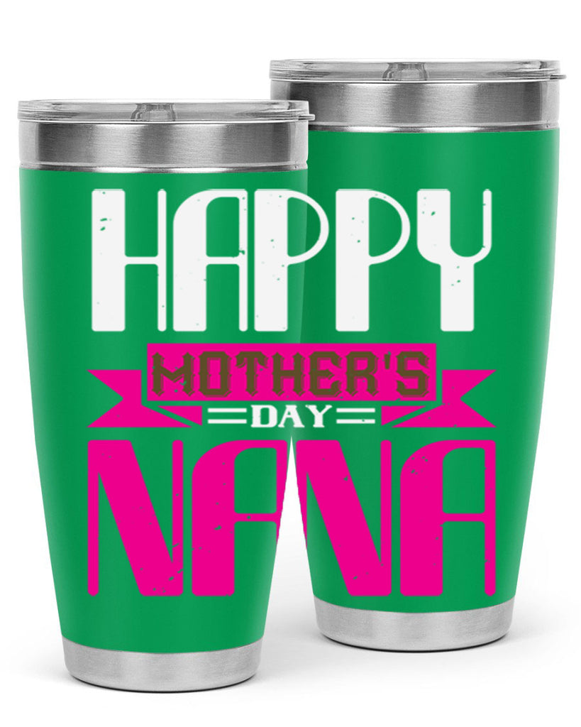 HAPPY mothers day nana 105#- grandma - nana- Tumbler