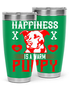 Happiness is a warm puppy Style 201#- dog- Tumbler