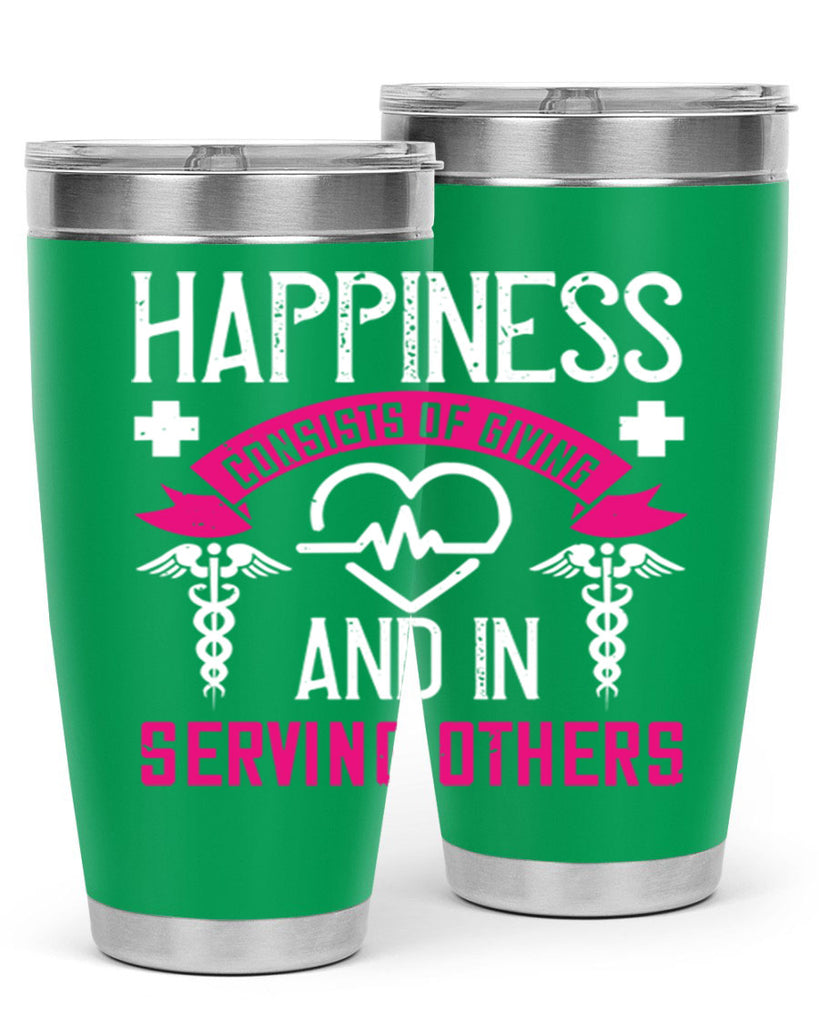 Happiness…consists of giving and in serving others Style 324#- nurse- tumbler