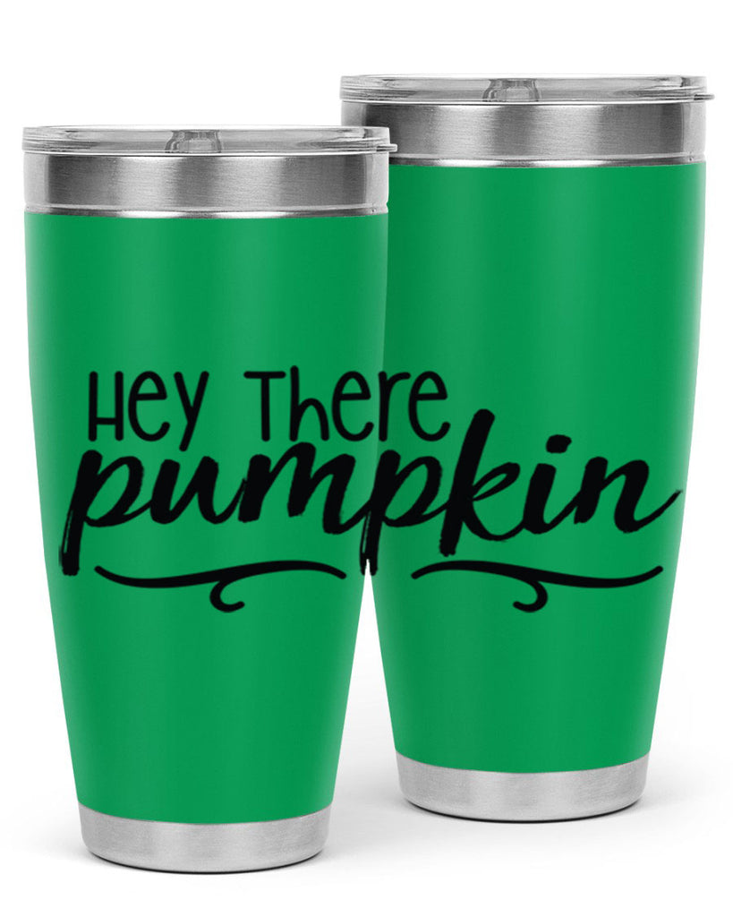 Hey There Pumpkin 311#- fall- Tumbler