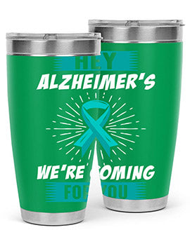 HeyAlzheimerswearecoming 158#- alzheimers- Tumbler