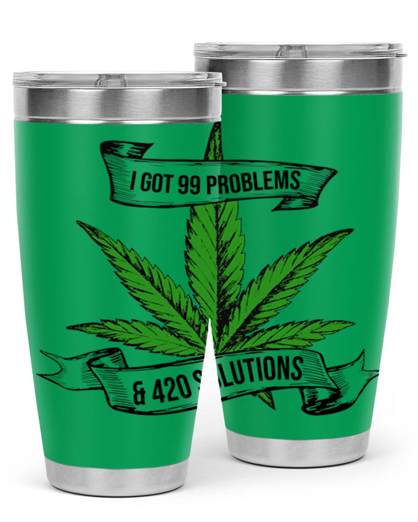 I Got Problems 420 Solutions 139#- marijuana- Tumbler