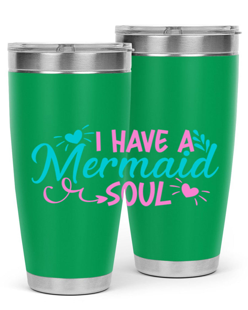 I Have A Mermaid Soul 210#- mermaid- Tumbler