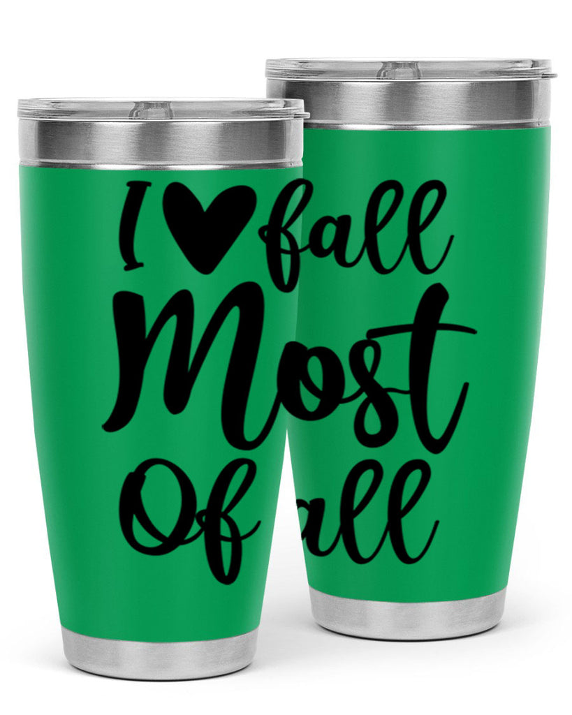 I Love Fall Most Of All 330#- fall- Tumbler