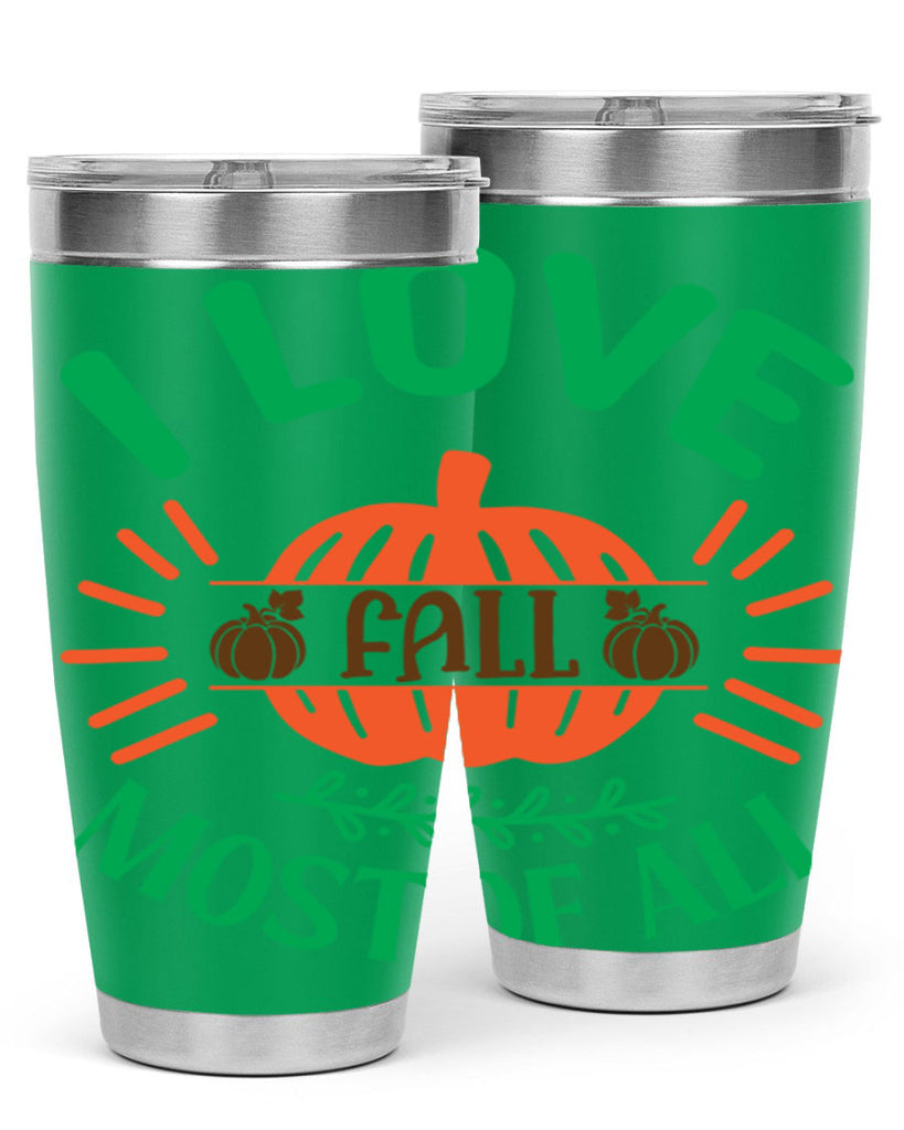 I Love Fall Most Of All 336#- fall- Tumbler